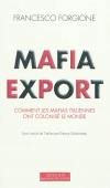 Mafia export. Comment les mafias italiennes ont colonisé le monde