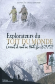 Explorateurs du toit du monde. Carnets de route en Haute-Asie (1850-1950)