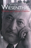 Simon Wiesenthal. L'homme qui refusait d'oublier
