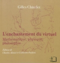 L'enchantement du virtuel. Mathématique, physique, philosophie