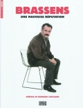 Brassens. Une mauvaise réputation