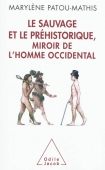 Le sauvage et le préhistorique, miroir de l'homme occidental