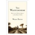 The Wayfinders. Why Ancient Wisdom Matters in the Modern World