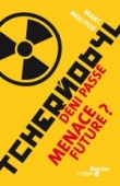 Tchernobyl. Déni passé, menace future ?