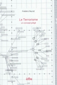 Le terrorisme. Un concept piégé