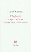 L'explosion du journalisme. Des médias de masse à la masse de médias