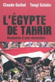 L'Egypte de Tahrir. Anatomie d'une révolution