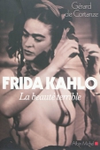 Frida Kahlo : la beauté terrible