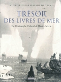 Trésor des livres de mer. De Christophe Colomb à Marin-Marie