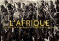 L'Afrique. Berceau de l'humanité à l'étonnante diversité