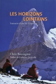 Les horizons lointains. Souvenirs d'une vie d'alpiniste