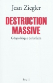 Destruction massive. Géopolitique de la faim