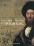 Hommes et femmes de la Renaissance. Les inventeurs du monde moderne