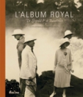 L'album royal. De Léopold Ier à Baudouin