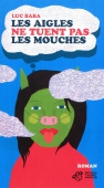 Les aigles ne tuent pas les mouches