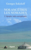 Nos ancêtres les nomades. L'épopée indo-européenne