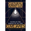Cultural Amnesia. Notes in the Margins of My Time