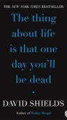 The Thing About Life Is That One Day You'll Be Dead