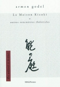 La Maison Kizuki. Et autres rencontres théâtrales