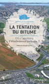 La tentation du bitume : où s'arrêtera l'étalement urbain?