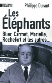 Les Eléphants : Blier, Carmet, Marielle, Rochefort et les autres...
