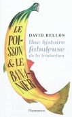 Le poisson et le bananier. Histoire fabuleuse de la traduction