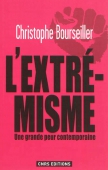 L'extrémisme. Une grande peur contemporaine