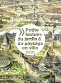 Petite histoire du jardin et du paysage en ville à travers les âges