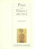 Pôles suivi de Grâce à mes yeux.