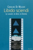 Libido sciendi. Le savant, le désir, la femme