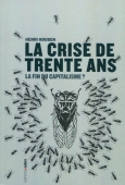La crise de 30 ans. La fin du capitalisme?