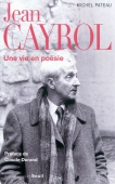 Jean Cayrol. Une vie en poésie