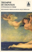 Triomphe de Dionysos. Anthologie de l'ivresse