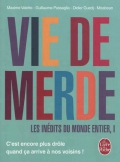 Vie de merde, vol. 1. Les inédits du monde entier
