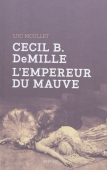 Cecil B. DeMille l'empereur du mauve