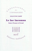 Le lac inconnu. Entre Proust et Freud