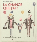 La chance que j'ai