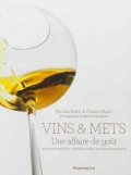 Vins & mets, une affaire de goût. Accords parfaits, accords osés, accords exotiques