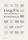 Enquête sur les modes d'existence. Une anthropologie des modernes
