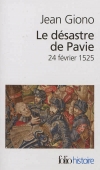 Le désastre de Pavie. 24 février 1525