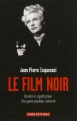 Le film noir : histoire et significations d'un genre populaire subversif