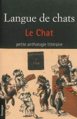 Langue de chats. Le chat. Petite anthologie littéraire
