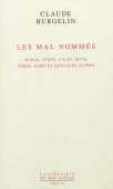 Les mal nommés. Duras, Leiris, Calet, Bove, Perec, Gary et quelques autres
