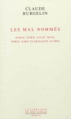 Les mal nommés. Duras, Leiris, Calet, Bove, Perec, Gary et quelques autres