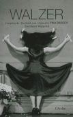 Walzer. Une pièce de Pina Bausch/Ein Stück von Pina Bausch/A piece by Pina Bausch - Livre-DVD