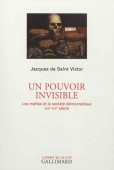 Un pouvoir invisible. Les mafias et la société démocratique. XIXe-XXIe siècle