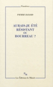 Aurais-je été résistant ou bourreau ?