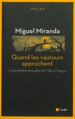 Quand les vautours approchent. La première enquête de Mario França