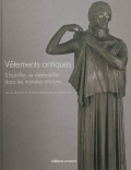 Vêtements antiques. S'habiller, se déshabiller dans les mondes anciens