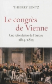 Le congrès de Vienne. Une refondation de l'Europe. 1814-1815
